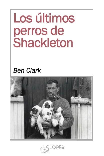 Los Últimos Perros de Shackleton. 