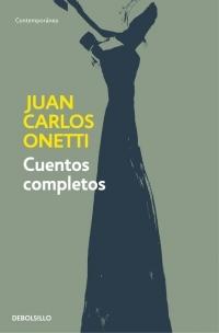 Cuentos Completos "Juan Carlos Onetti"