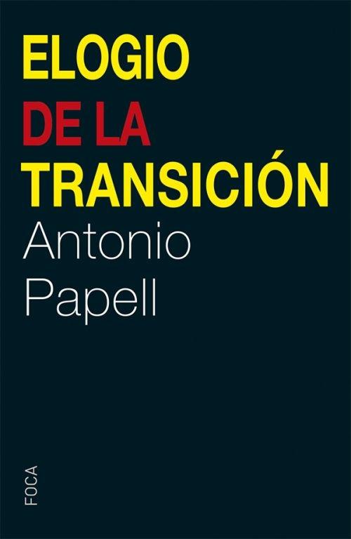 Elogio de la Transición. Elogio de la Transición.