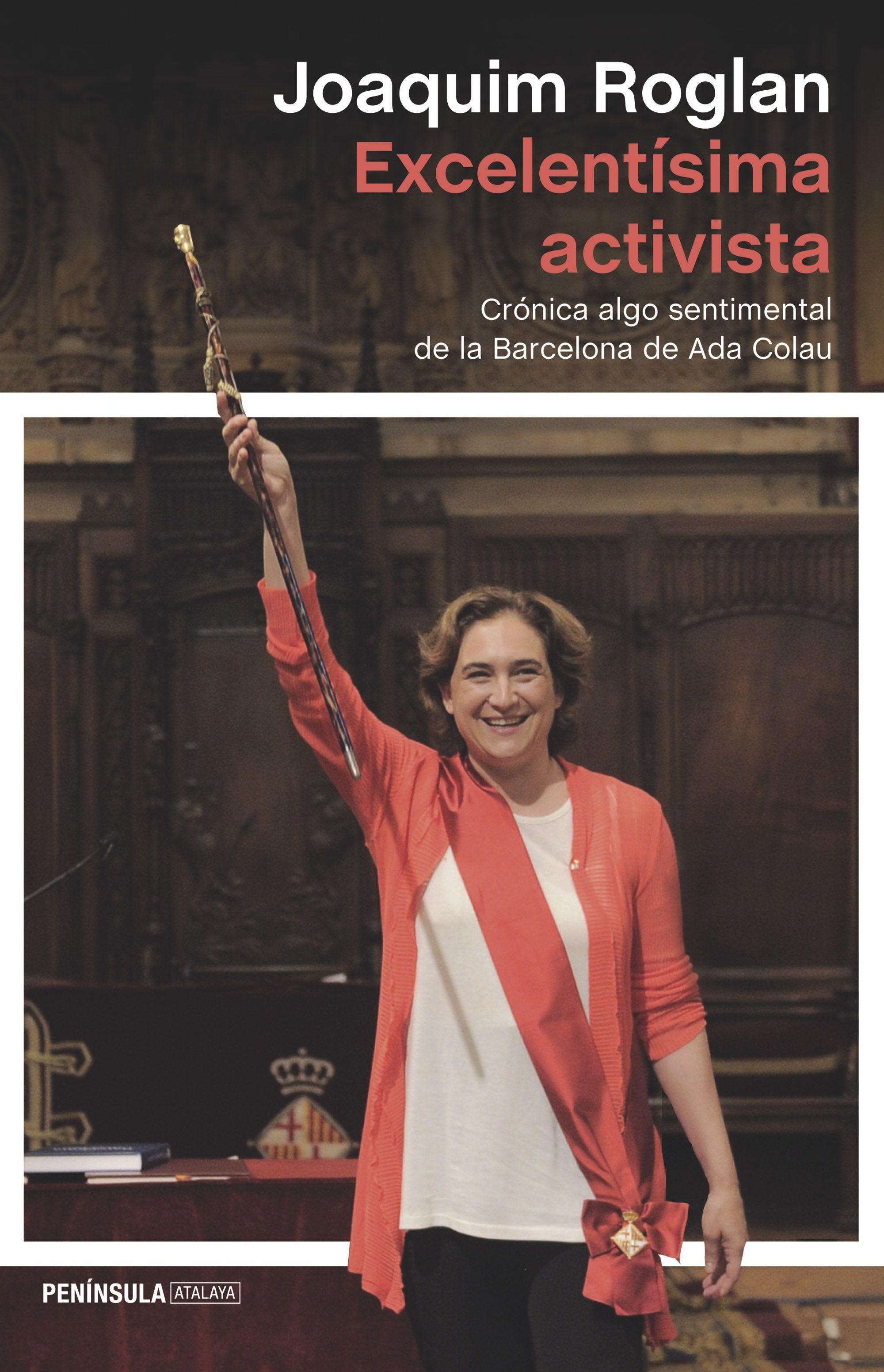 Excelentísima Activista "Crónica Algo Sentimental de la Barcelona de Ada Colau"