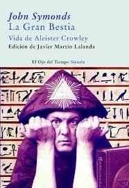 Gran Bestia, La. Vida de Aleister Crowley. 