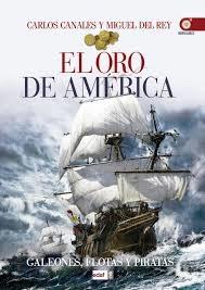 El Oro de América "Galeones, Flotas y Piratas"