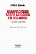Iluminaciones sobre Ciudades en Benjamin y Otros Ensayos