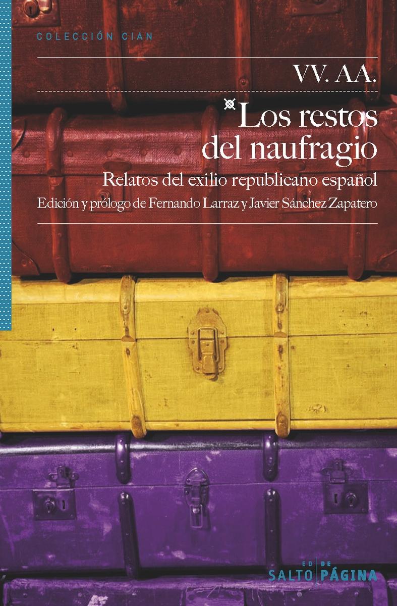 Los Restos del Naufragio "Relatos del Exilio Republicano Español". 