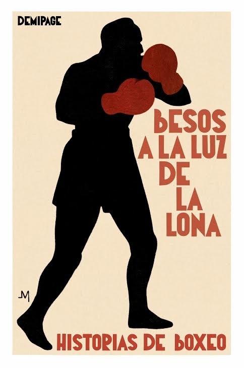 Besos a la Luz de la Lona "Historias de Boxeo". 