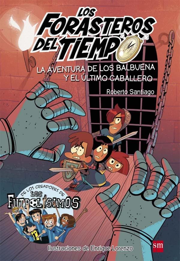 La Aventura de los Balbuena y el Último Caballero "Los Forasteros del Tiempo 2"