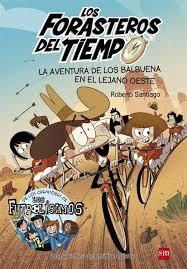 La Aventura de los Balbuena en el Lejano Oeste "Los Forasteros del Tiempo 1". La Aventura de los Balbuena en el Lejano Oeste "Los Forasteros del Tiempo 1".