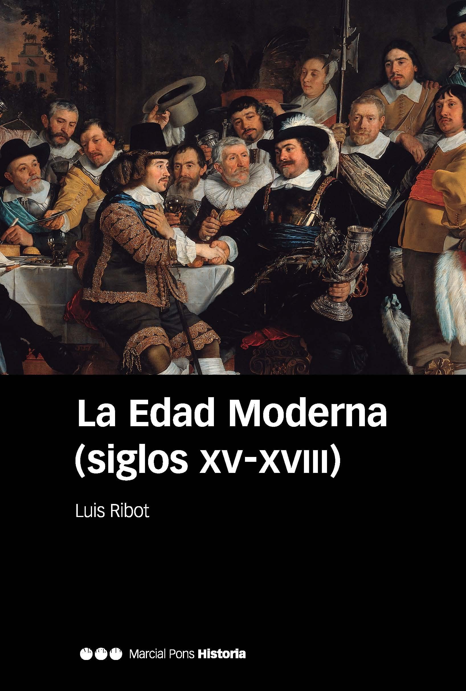 La Edad Moderna (Siglos Xv-Xviii). 