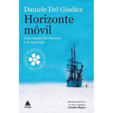 Horizonte Movil "Una Expedicion Literaria a la Antartida"
