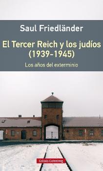 El Tercer Reich y los Judíos (1939-1945), (Rústica) "Los Años de Exterminio"