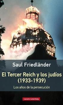 El Tercer Reich y los Judíos (1933-1939) Rústica "Los Años de la Persecución"