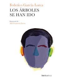 Los Árboles se Han Ido "Antología Poética, 1921-1936  Ilustrado por Mo Gutierres Serna"