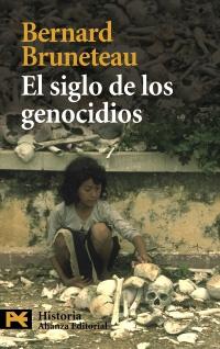 El Siglo de los Genocidios "Violencias, Masacres y Procesos Genocidas desde Armenia a Ruanda"