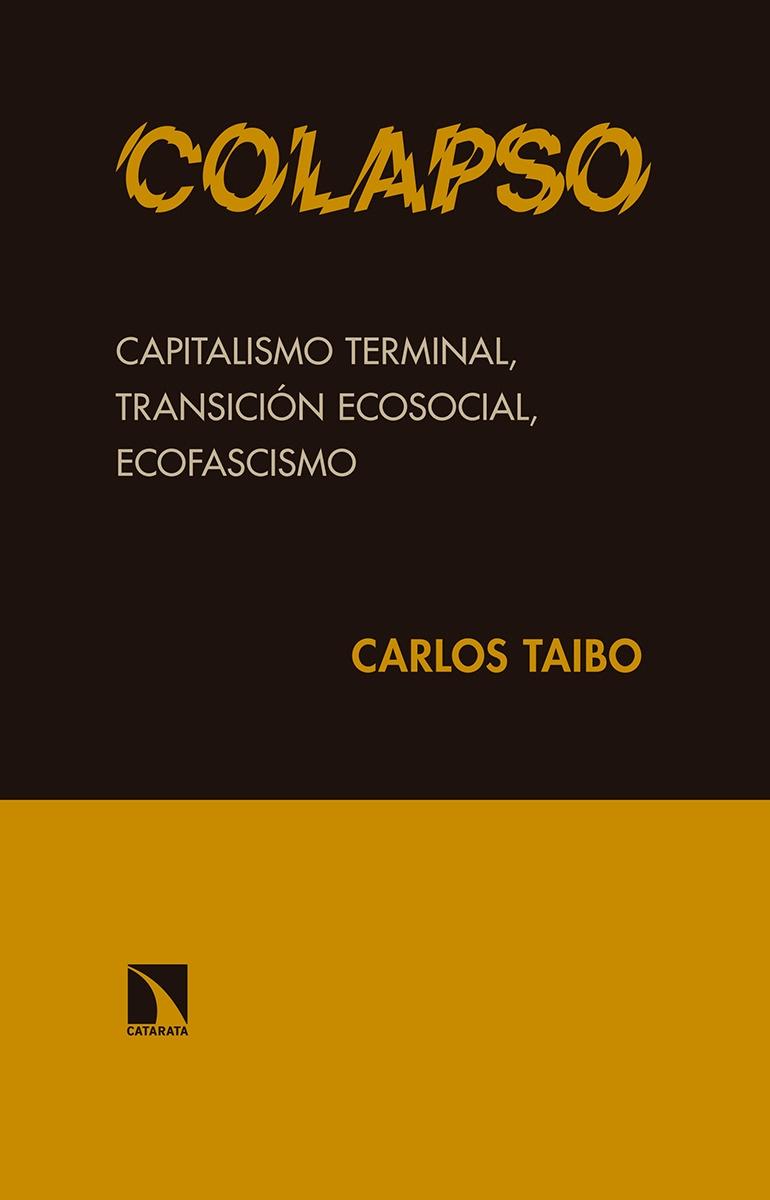 Colapso "Capitalismo Terminal, Transición Ecosocial, Ecofascismo"