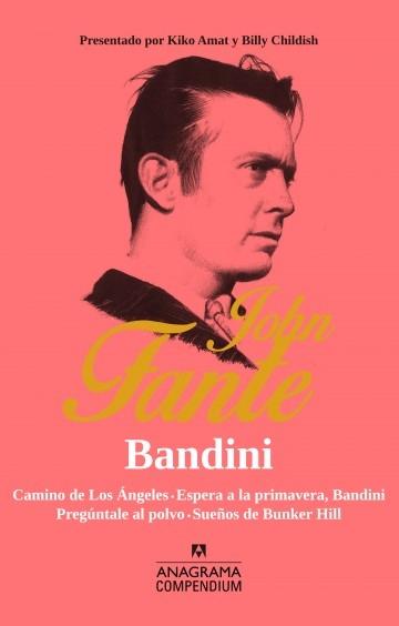 Bandini "Camino de los Ángeles, Espera a la Primavera, Bandini, Pregúntale al Polvo, Sueños de Bunker Hill "