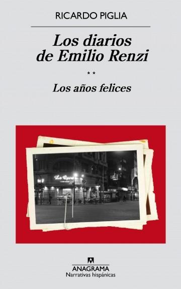 Los Diarios de Emilio Renzi. los Años Felices. 