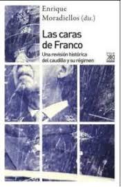 Las Caras de Franco "Una Revisión Histórica del Caudillo y su Régimen"