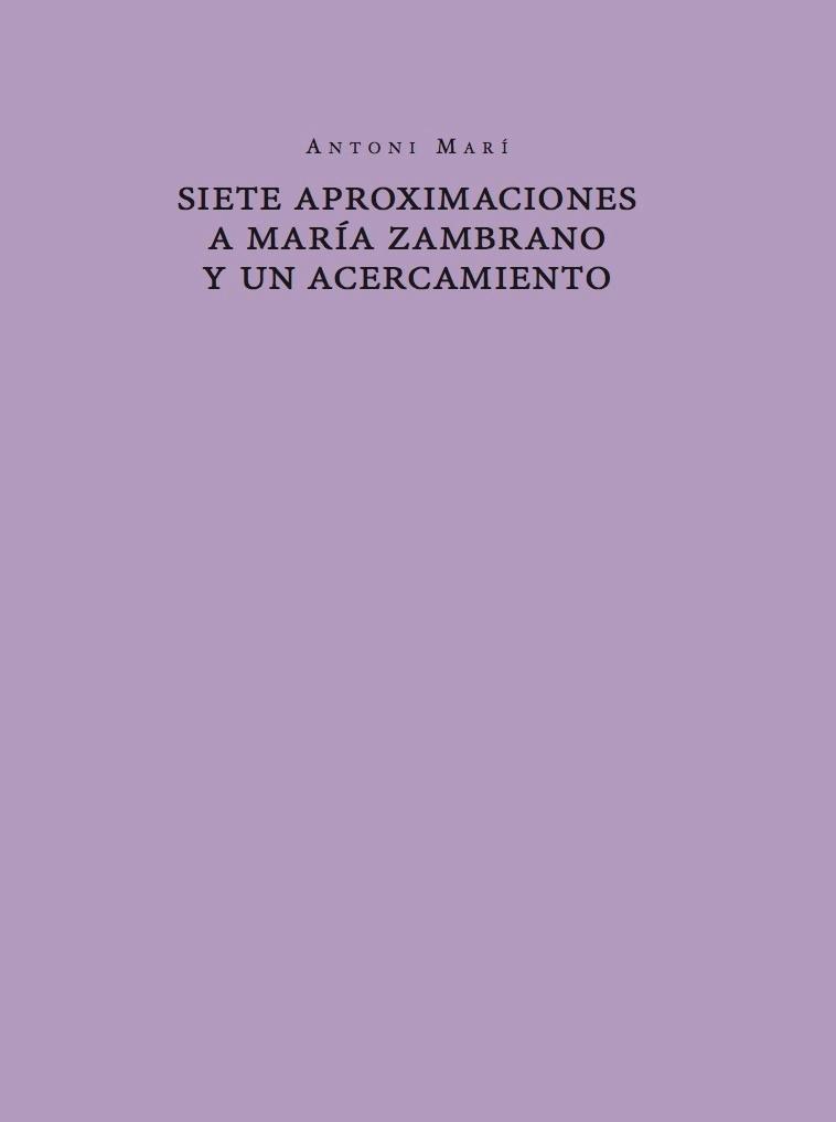 Siete Aproximaciones a María Zambrano y un Acercamiento