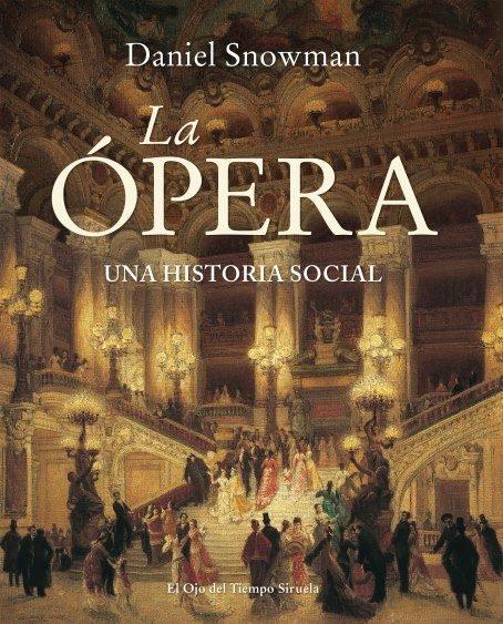 Ópera, la - Rústica "Una Historia Social". 