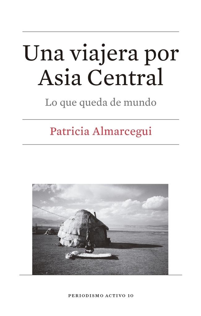 Una Viajera por Asia Central "Lo que Queda de Mundo"