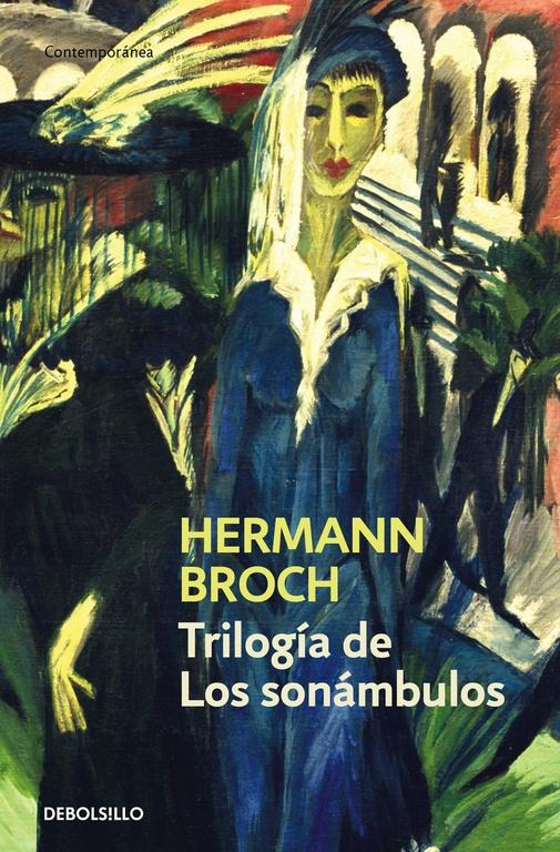 Trilogía de los Sonámbulos "Pasenow o el Romanticismo   Esch o la Anarquía   Hugenau o el Realismo". 