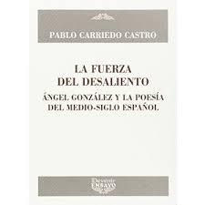 Fuerza del Desaliento,La (Angel Gonzalez y la Poesia...)