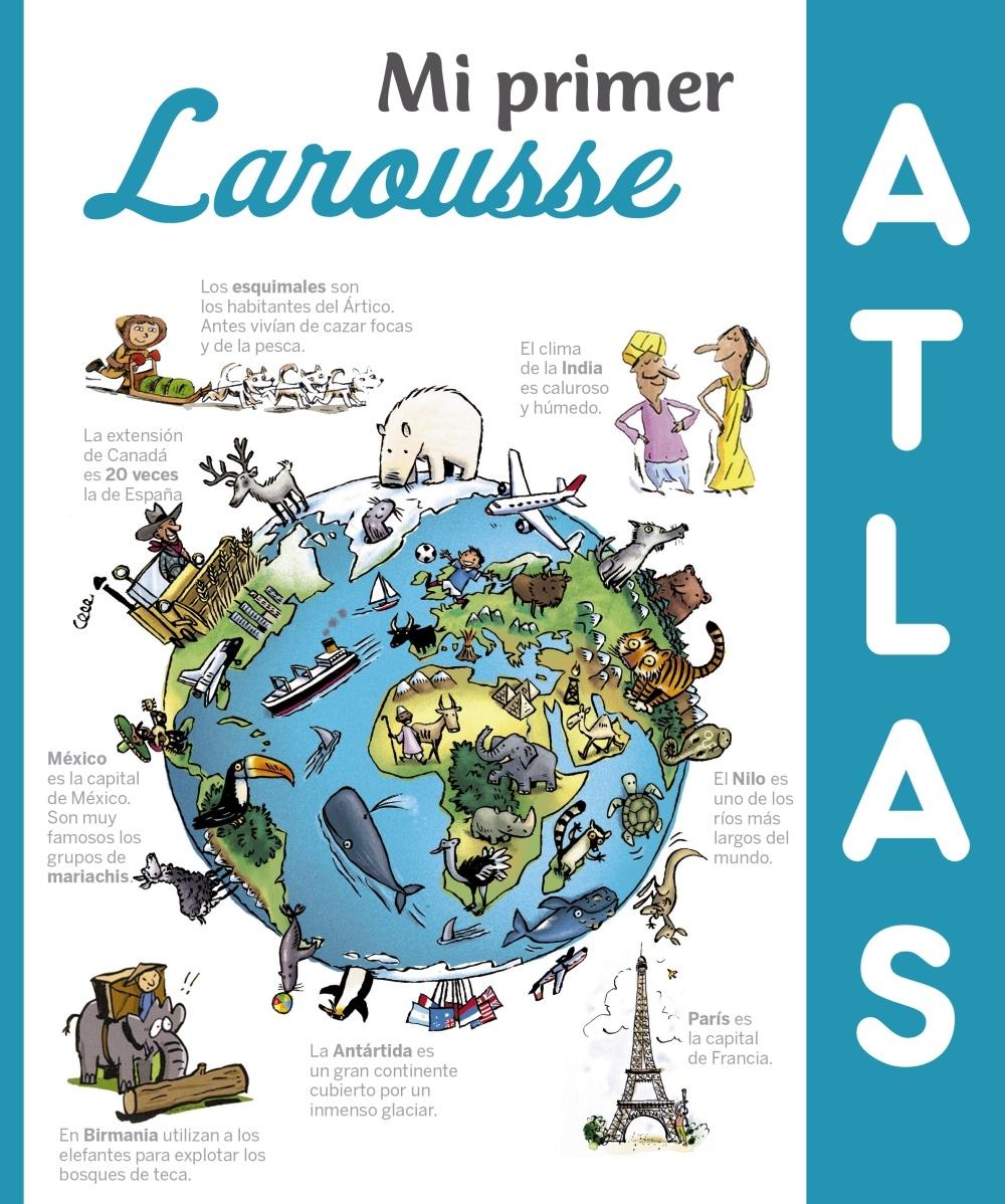Mi Primer Atlas Larousse. Mi Primer Atlas Larousse.