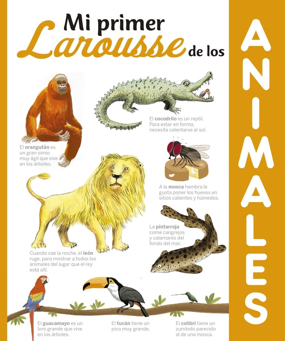 Mi Primer Larousse de los Animales. Mi Primer Larousse de los Animales.