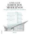 Cómo Leer Edificios Modernos "Guía de la Arquitectura Moderna". 