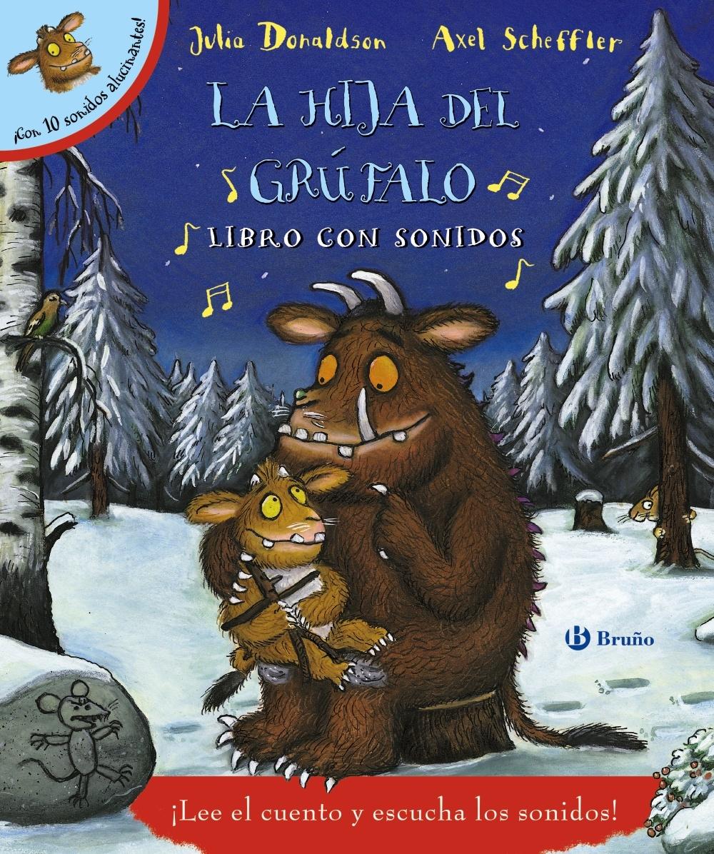 La Hija del Grúfalo. Libro con Sonidos. La Hija del Grúfalo. Libro con Sonidos.