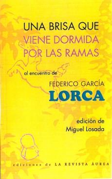 Brisa que Viene Dormida por las Ramas, Una. "Al Encuentro de Federico García Lorca". 