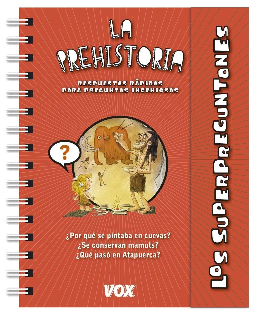Los Superpreguntones / la Prehistoria. Los Superpreguntones / la Prehistoria.