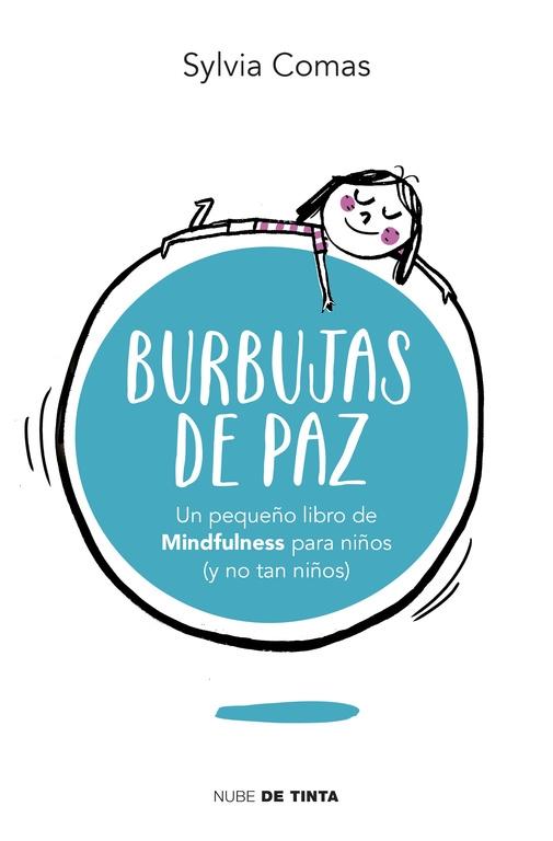 Burbujas de Paz "Pequeño Libro de Mindfulness para Niños (Y no Tan Niños)"