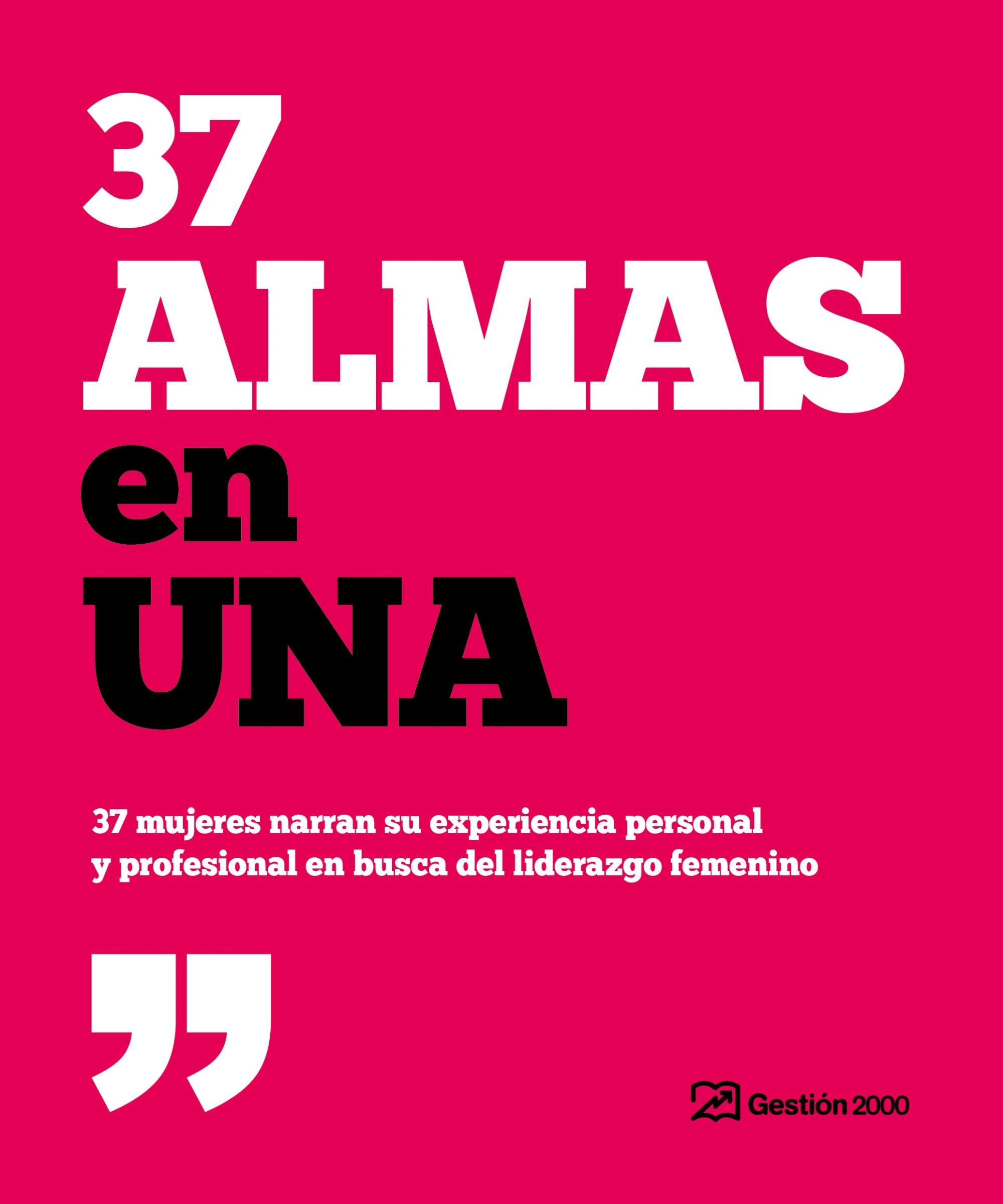 37 Almas en Una "37 Mujeres Narran su Experiencia Personal y Profesional en Busca del Lid". 