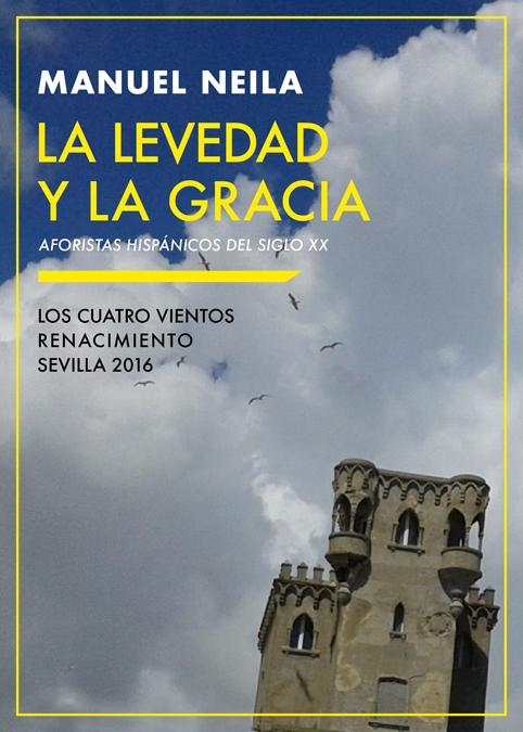 La Levedad y la Gracia "Aforistas Hispánicos del Siglo Xx"