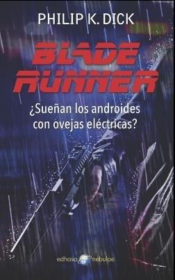 Blade Runner "Sueñan los Androides con Ovejas Eléctricas ?". 