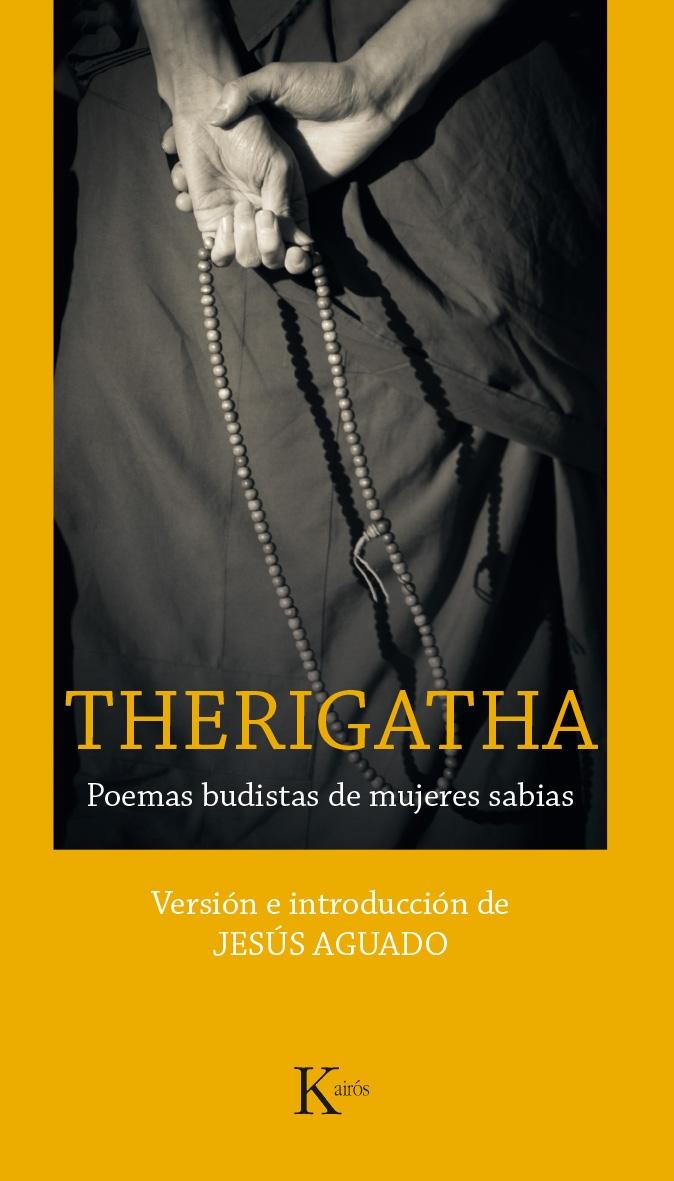 Therigatha (Edición de Jesús Aguado) "Poemas Budistas de Mujeres Sabias". 