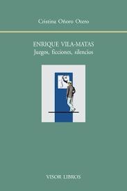 Enrique Vila-Matas "Juegos, Ficciones, Silencios"