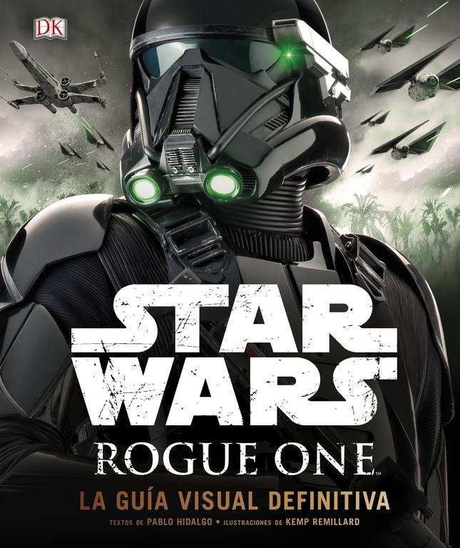 Rogue One "La Guía Visual Definitiva"