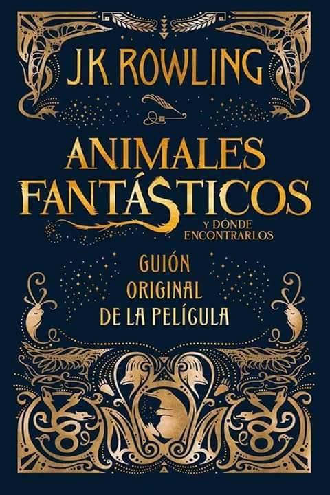 Animales Fantásticos y Dónde Encontrarlos "Guión Original de la Película". Animales Fantásticos y Dónde Encontrarlos "Guión Original de la Película".
