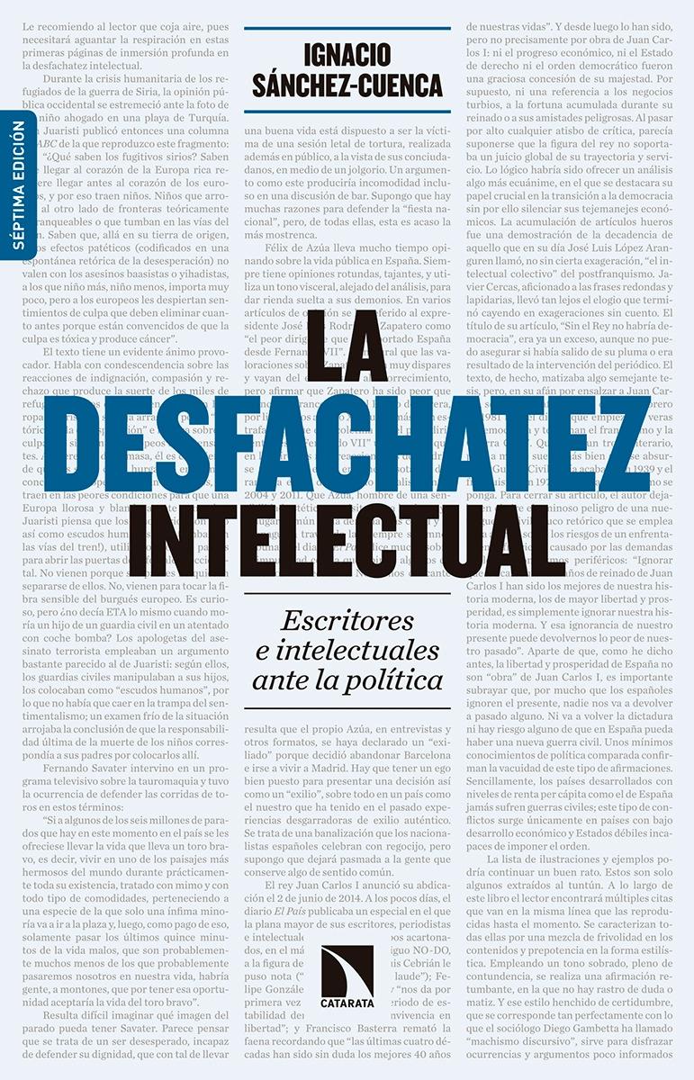 La Desfachatez Intelectual "Escritores e Intelectuales ante la Política". La Desfachatez Intelectual "Escritores e Intelectuales ante la Política".