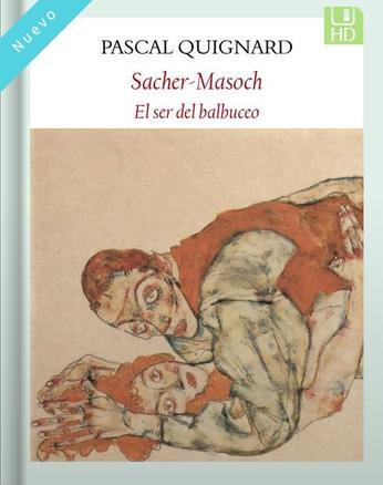 Sacher-Masoch "El Ser del Balbuceo"
