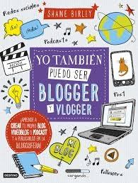Yo También Puedo Ser Blogger y Vlogger