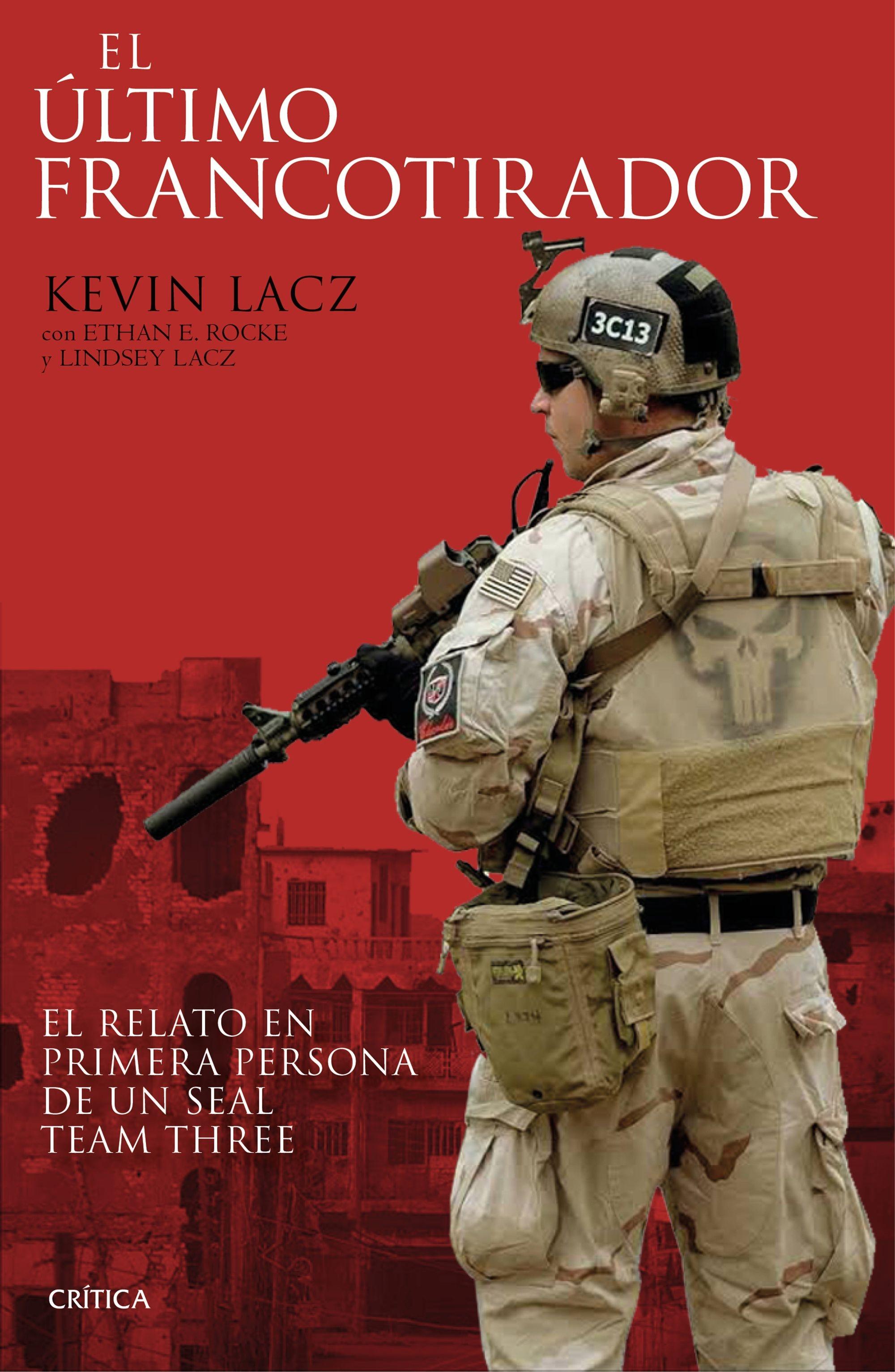 El Último Francotirador "El Relato en Primera Persona de un Seal Team Three"