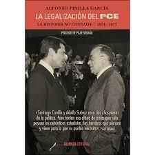La Legalización del Pce "La Historia no Contada 1964-1997". La Legalización del Pce "La Historia no Contada 1964-1997".