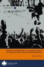 Pequeña Historia de la Llamada Acracia "La Resistencia Universitaria al Tardofranquismo". 