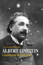 Albert Einstein "Constructor de Universos". 
