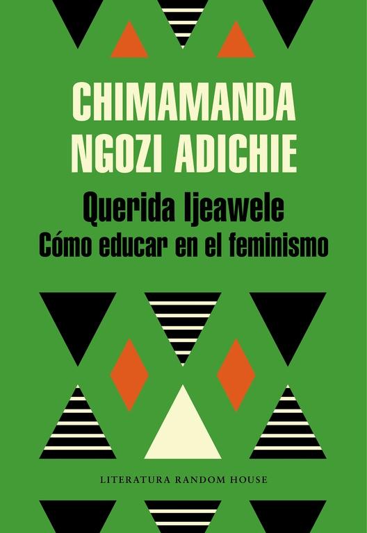 Querida Ijeawele. Cómo Educar en el Feminismo. 
