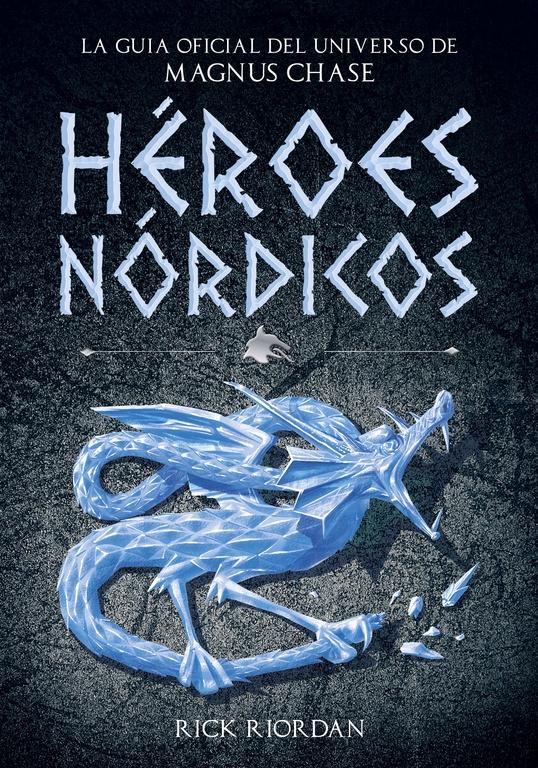 Héroes Nórdicos "La Guía Oficial del Universo de Magnus Chase"