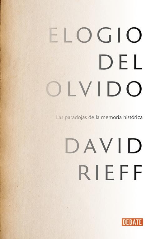 Elogio del Olvido "Las Paradojas de la Memoria Histórica"